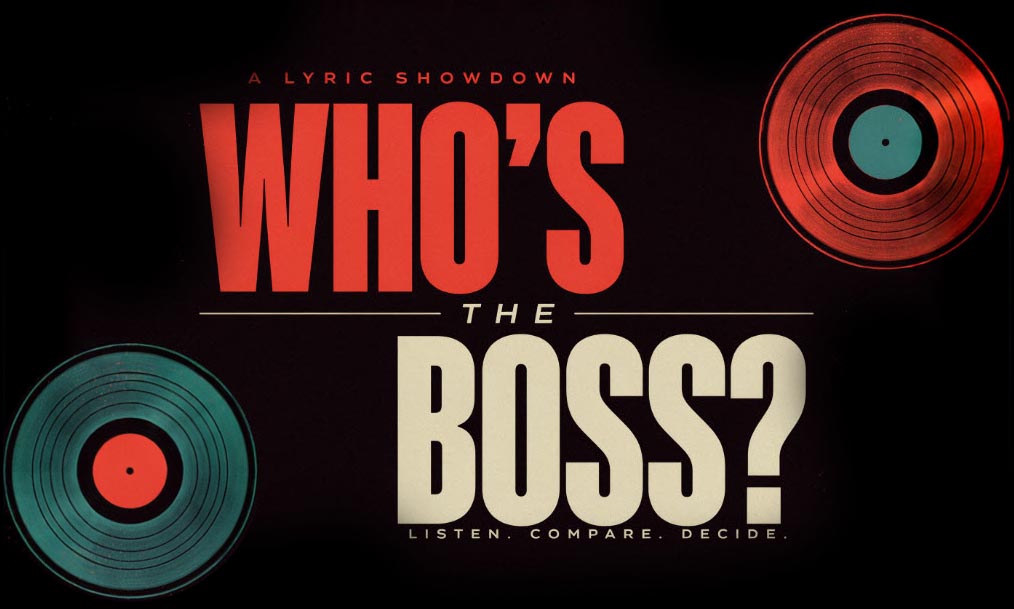 Who's the Boss? A Lyric Showdown — Listen. Compare. Decide.