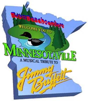 Bob and the Beachcombers welcome you to Minnesotaville, a musical tribute to Jimmy Buffett